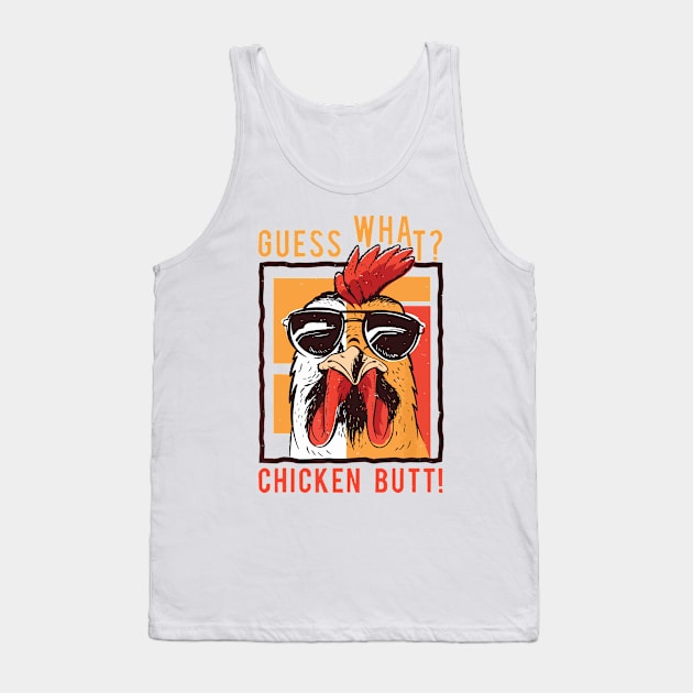 Guess What Chicken Butt Tank Top by Aratack Kinder